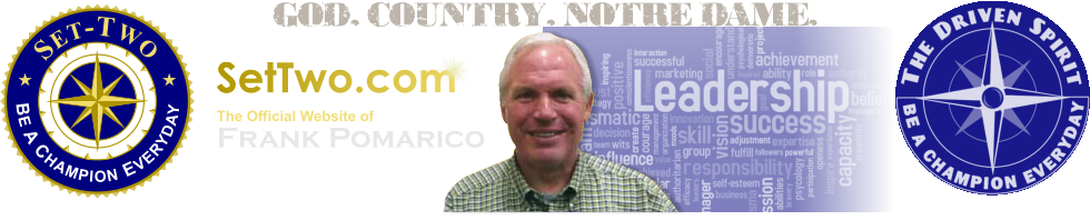 SetTwo.com SetTwo.com The Official Website of Frank Pomarico BE A CHAMPION EVERYDAY SET-TWO    GOD. COUNTRY. NOTRE DAME.